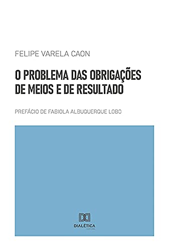 Capa do livro: O Problema das Obrigações de Meios e de Resultado - Ler Online pdf