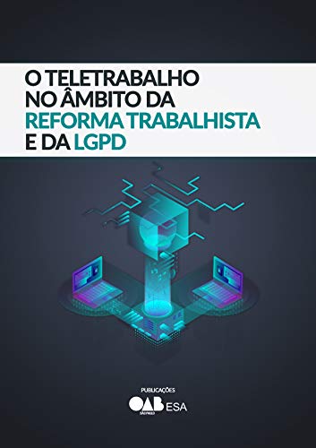 Livro PDF: O Teletrabalho no Âmbito da Reforma Trabalhista e da Lei Geral de Proteção de Dados
