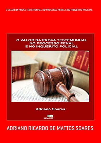 Livro PDF: O Valor Da Prova Testemunhal No Processo Penal E No InquÉrito Policial