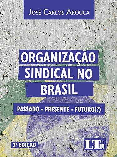Livro PDF: ORGANIZAÇÃO SINDICAL NO BRASIL