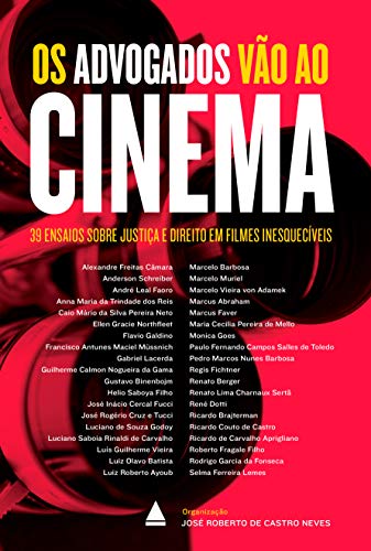 Capa do livro: Os advogados vão ao cinema: 39 ensaios sobre Justiça e Direito em filmes inesquecíveis - Ler Online pdf