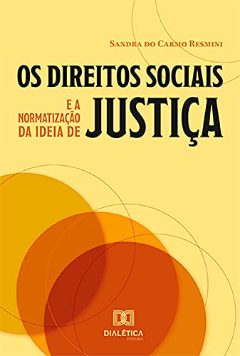 Capa do livro: Os direitos sociais e a normatização da ideia de justiça - Ler Online pdf