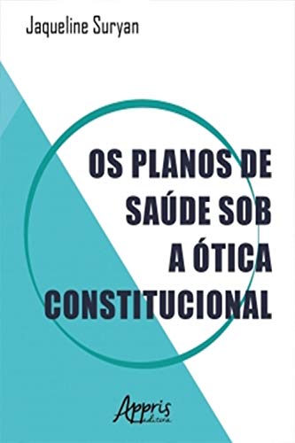 Livro PDF: Os Planos de Saúde sob a Ótica Constitucional