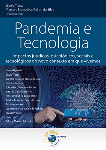 Capa do livro: Pandemia e Tecnologia: Impactos jurídicos, psicológicos, sociais e tecnológicos do novo contexto em que vivemos - Ler Online pdf