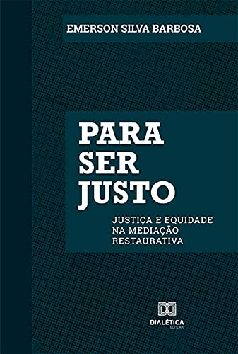 Capa do livro: Para ser justo: justiça e equidade na mediação restaurativa - Ler Online pdf