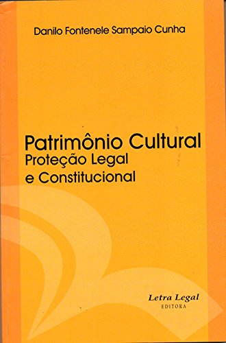 Capa do livro: Patrimônio Cultural: Proteção legal e constitucional - Ler Online pdf