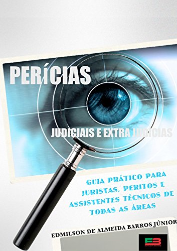 Capa do livro: Perícias judiciais e extrajudiciais: Guia prático para juristas, peritos e assistentes técnicos de todas as áreas. - Ler Online pdf