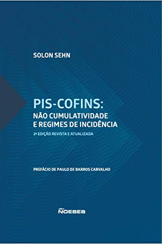 Livro PDF PIS-Cofins: Não Cumulatividade e Regimes de Incidência – 2ª Edição