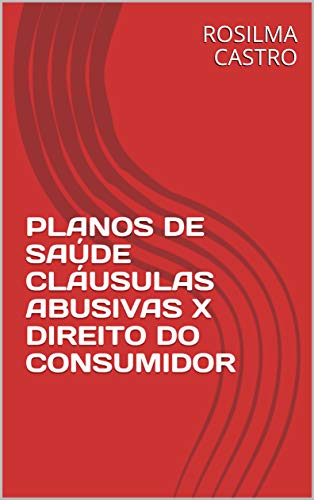 Livro PDF: PLANOS DE SAÚDE CLÁUSULAS ABUSIVAS X DIREITO DO CONSUMIDOR