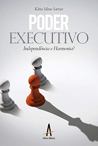 Capa do livro: Poder executivo: Independência e Harmonia? - Ler Online pdf
