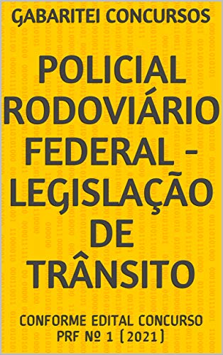Capa do livro: POLICIAL RODOVIÁRIO FEDERAL – LEGISLAÇÃO DE TRÂNSITO: CONFORME EDITAL CONCURSO PRF Nº 1 (2021) - Ler Online pdf