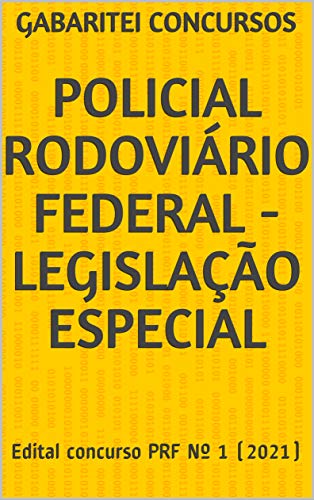 Livro PDF: POLICIAL RODOVIÁRIO FEDERAL – Legislação Especial: Edital concurso PRF Nº 1 (2021)