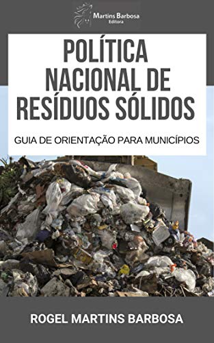 Capa do livro: Política nacional de resíduos sólidos: Guia de orientação para municípios - Ler Online pdf