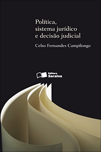 Capa do livro: POLÍTICA SISTEMA JURÍDICO E DECISÃO JUDICIAL - Ler Online pdf