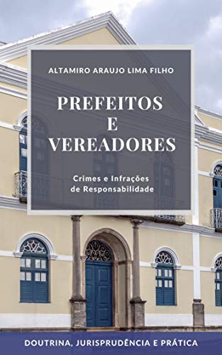 Livro PDF: Prefeitos e vereadores: crimes e infrações de responsabilidade