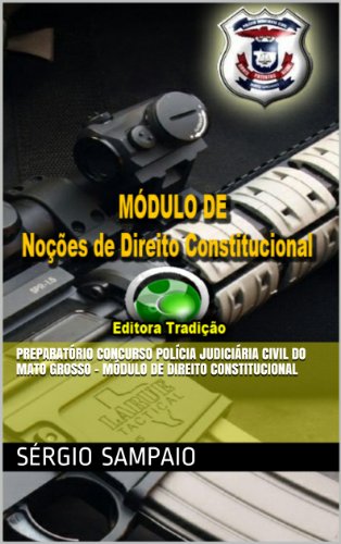 Livro PDF: Preparatório Concurso Polícia Judiciária Civil do Mato Grosso – Módulo de Direito Constitucional