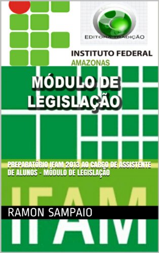 Livro PDF Preparatório IFAM 2013 ao Cargo de Assistente de Alunos – Módulo de Legislação