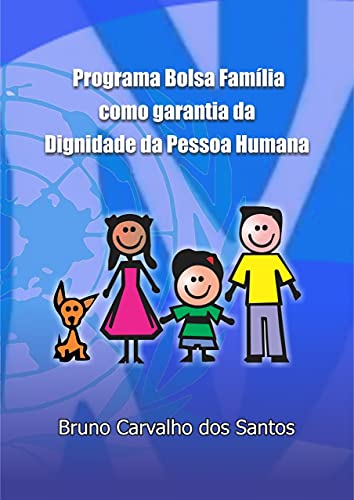 Capa do livro: Programa Bolsa Família como garantia da Dignidade da Pessoa Humana - Ler Online pdf