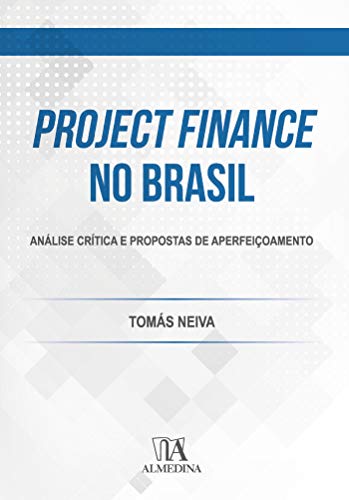 Capa do livro: Project Finance no Brasil: Análise crítica e propostas de aperfeiçoamento (Coleção FGV) - Ler Online pdf