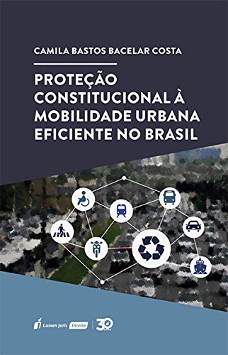 Capa do livro: Proteção constitucional à mobilidade urbana eficiente no Brasil - Ler Online pdf