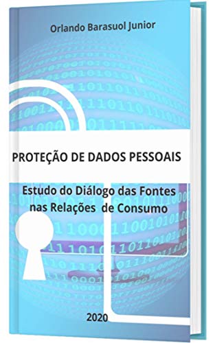 Capa do livro: PROTEÇÃO DE DADOS PESSOAIS: Estudo do Diálogo das Fontes nas Relações de Consumo - Ler Online pdf