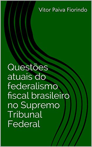 Livro PDF: Questões atuais do federalismo fiscal brasileiro no Supremo Tribunal Federal
