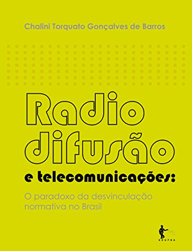Capa do livro: Radiodifusão e telecomunicações: o paradoxo da desvinculação normativa no Brasil - Ler Online pdf