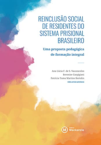 Capa do livro: Reinclusão social de residentes do sistema prisional brasileiro: Uma proposta pedagógica de formação integral - Ler Online pdf