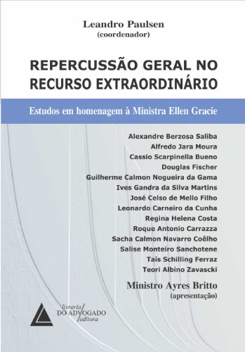 Livro PDF Repercussão Geral no Recurso Extraordinário; Estudos em Homenagem à Ministra Ellen Gracie