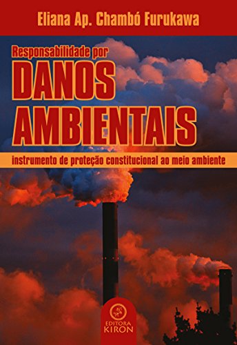 Capa do livro: Responsabilidade por danos ambientais: instrumento de proteção constitucional ao meio ambiente - Ler Online pdf