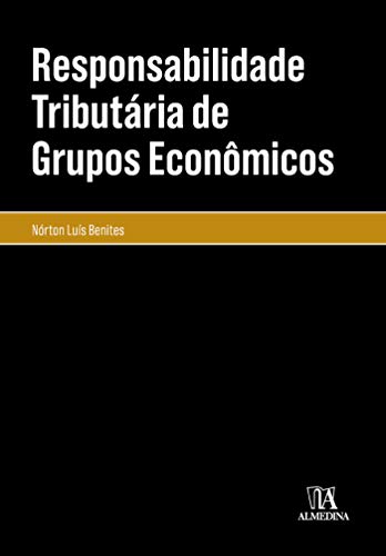 Capa do livro: Responsabilidade Tributária de Grupos Econômicos (Coleção Manuais Profissionais) - Ler Online pdf