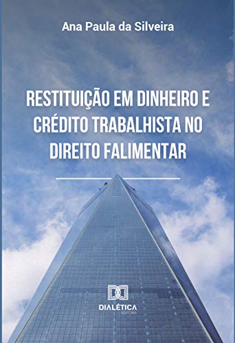 Capa do livro: Restituição em dinheiro e crédito trabalhista no direito falimentar - Ler Online pdf