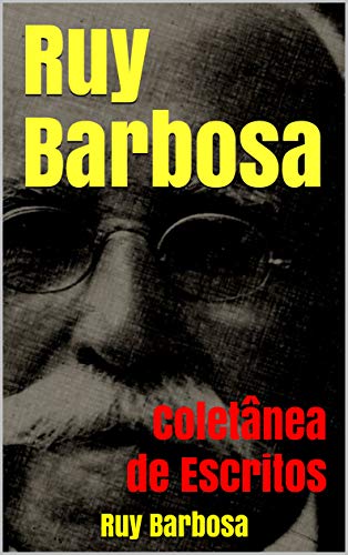 Livro PDF Ruy Barbosa: Coletânea de Escritos