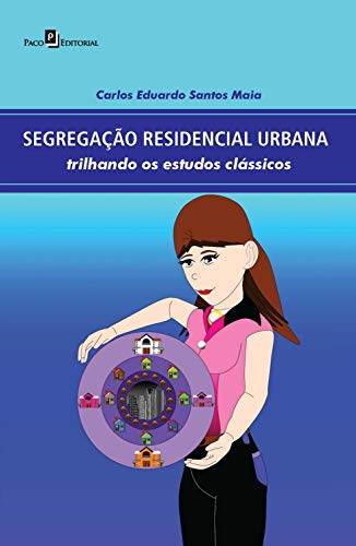 Capa do livro: Segregação residencial urbana: Trilhando os estudos clássicos - Ler Online pdf
