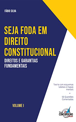 Livro PDF SEJA FODA EM DIREITO CONSTITUCIONAL: Aprenda de forma simples e direta tudo sobre Direitos e Garantias Fundamentais