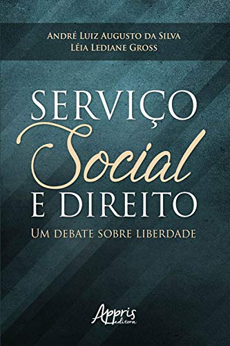 Capa do livro: Serviço Social e Direito: Um Debate Sobre Liberdade - Ler Online pdf