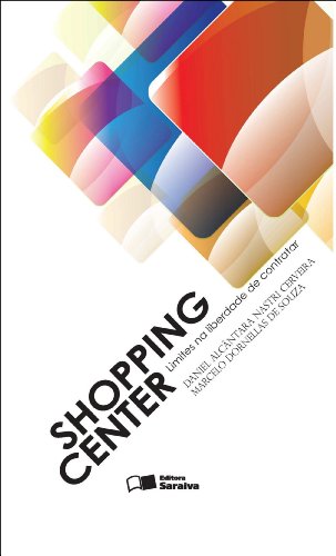 Capa do livro: SHOPPING CENTER LIMITES NA LIBERDADE DE CONTRATAR - Ler Online pdf