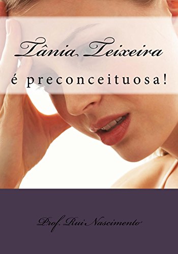 Livro PDF: Tania Teixeira: e preconceituosa (Os Livros da Cavalaria Livro 5)