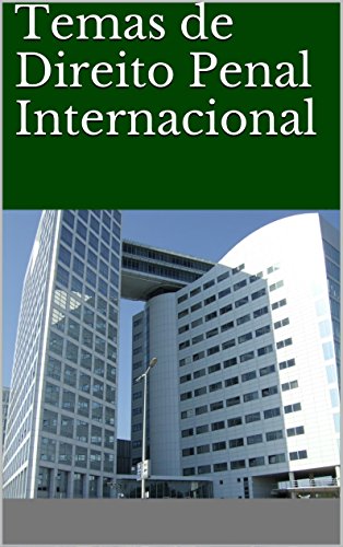 Capa do livro: Temas de Direito Penal Internacional - Ler Online pdf
