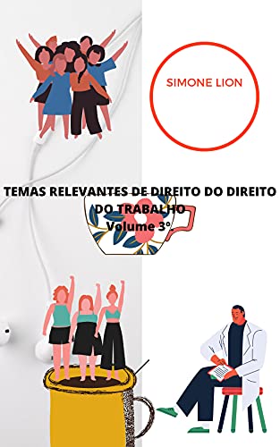Livro PDF: TEMAS RELEVANTES DE DIREITO DO DIREITO DO TRABALHO Volume 3º.