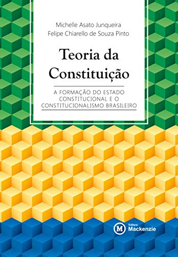 Capa do livro: Teoria da Constituição: formação do Estado Constitucional e o constitucionalismo brasileiro (Conexão Inicial Livro 23) - Ler Online pdf
