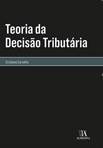 Livro PDF Teoria da Decisão Tributária (Monografias)