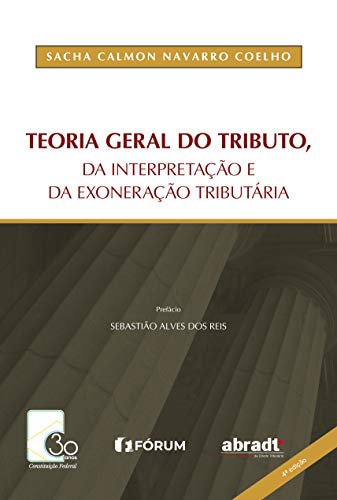 Capa do livro: Teoria geral do tributo da interpretação e da exoneração tributária - Ler Online pdf
