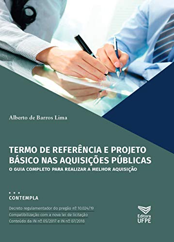 Livro PDF: Termo de Referência e Projeto Básico nas Aquisições Publicas: O GUIA COMPLETO PARA REALIZAR A MELHOR AQUISIÇÃO