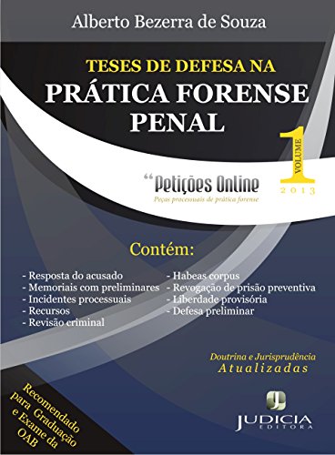 Livro PDF: Teses de defesa na prática forense penal: Obra essencial aos advogados que militam na área da advocacia criminal.