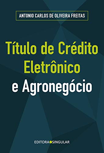 Capa do livro: Título de crédito eletrônico e o agronegócio - Ler Online pdf