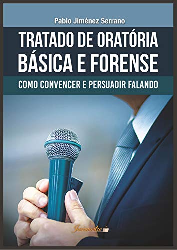 Capa do livro: Tratado de Oratória Básica e Forense : Como convencer e persuadir falando - Ler Online pdf