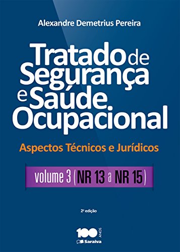 Livro PDF: Tratado de Segurança e Saúde Ocupacional – Aspectos técnicos e jurídicos – Volume III – NR – 13 a NR – 15