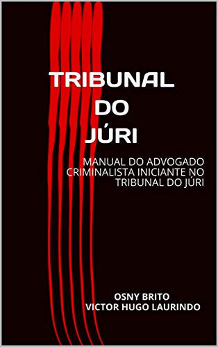 Livro PDF: TRIBUNAL DO JÚRI: MANUAL DO ADVOGADO CRIMINALISTA INICIANTE NO TRIBUNAL NO JÚRI