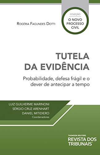 Capa do livro: Tutela da evidência: probabilidade, defesa frágil e o dever de antecipar a tempo - Ler Online pdf